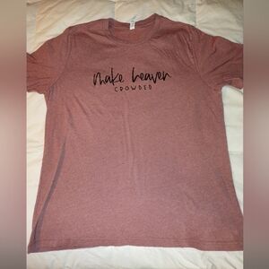 Xl make heaven  crowded t-shirt